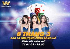Read more about the article 8 THÁNG 3 – BAO LA QUÀ TẶNG CÙNG RỒNG HỔ