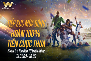 Read more about the article TIẾP SỨC MÙA BÓNG –  HOÀN 100% TIỀN CƯỢC THUA