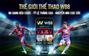 Read more about the article THẾ GIỚI THỂ THAO W88 – CƯỢC HAY RINH “CÚP” VỀ NHÀ