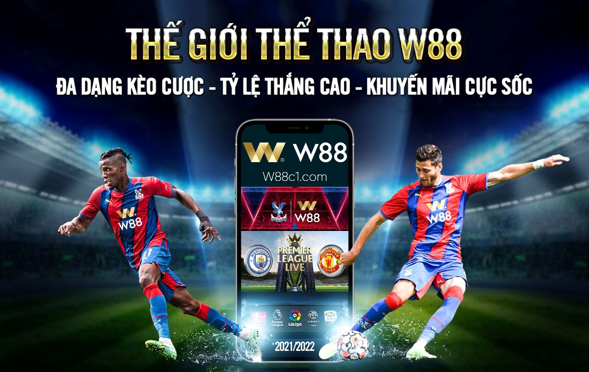 You are currently viewing THẾ GIỚI THỂ THAO W88 – CƯỢC HAY RINH “CÚP” VỀ NHÀ