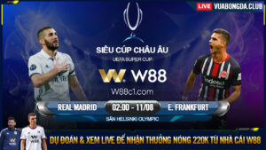 Read more about the article [W88 – MINIGAME] REAL MADRID – FRANKFURT | SIÊU CÚP CHÂU ÂU | ÔNG VUA LỤC ĐỊA GIÀ