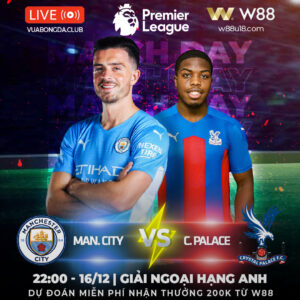 Read more about the article [W88 – MINIGAME] MAN CITY VS CRYSTAL PALACE  | NGOẠI HẠNG ANH | ĐẬP VỠ PHA LÊ