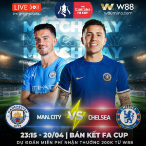 Read more about the article [W88 – MINIGAME] FA CUP | MAN CITY – CHELSEA | NHẮM CÚ ĐÚP DANH HIỆU