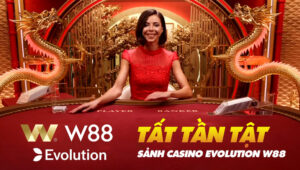 Read more about the article TẤT TẦN TẬT VỀ CASINO EVOLUTION W88: THẮNG CỰC PHÊ CÙNG CÁC EM DEALER TÂY TRẮNG