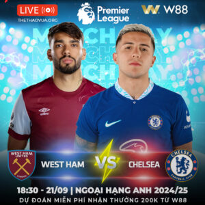 Read more about the article [W88 – MINIGAME] | WEST HAM – CHELSEA | KHÓ CHO THE BLUES