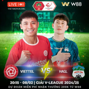 Read more about the article [W88 – MINIGAME] VIETTEL – HAGL | VÒNG 12 VLEAGUE