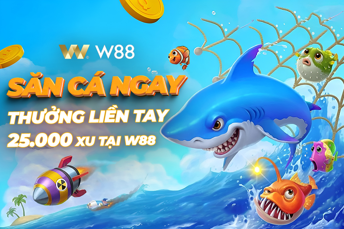 You are currently viewing SĂN CÁ NGAY – THƯỞNG LIỀN TAY 25,000 XU TẠI W88