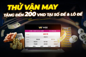 Read more about the article THỬ VẬN MAY – THƯỞNG ĐẾN 200 VND TẠI SỐ ĐỀ & LÔ ĐỀ
