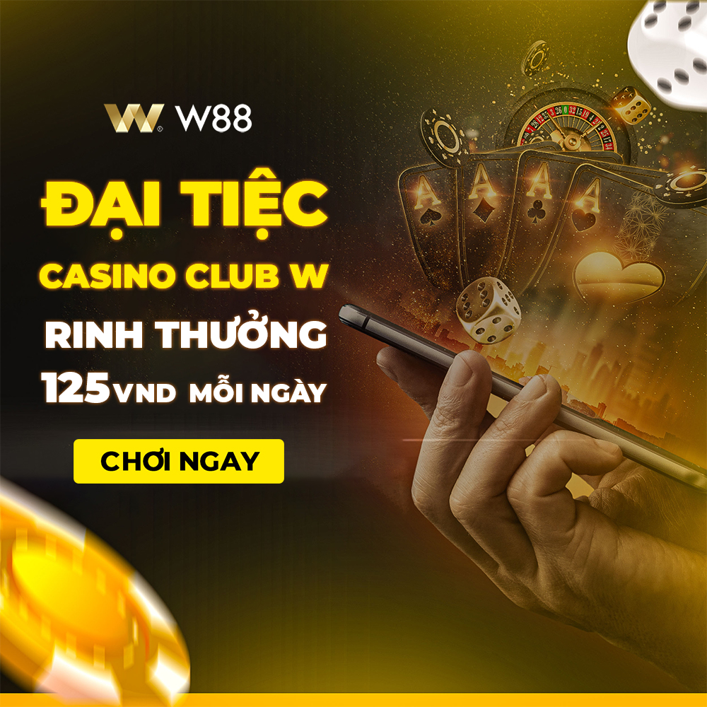 You are currently viewing ĐẠI TIỆC CASINO CLUB W – RINH LỘC 125 VND MỖI NGÀY