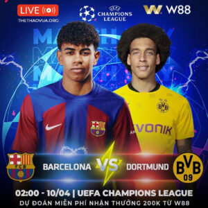 Read more about the article [W88 – MINIGAME] BARCELONA – DORTMUND | BẤT BẠI 100%