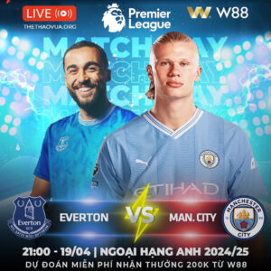 Read more about the article [W88 – MINIGAME] EVERTON – MAN CITY | CỐNG HIẾN 100% SỨC LỰC