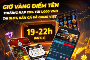 Read more about the article GIỜ VÀNG ĐIỂM TÊN – THƯỞNG NẠP 20% TỚI 1,000 VND TẠI SLOT, BẮN CÁ VÀ GAME VIỆT