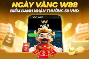 Read more about the article ĐIỂM DANH NGÀY VÀNG W88 – NHẬN THƯỞNG NGAY 50 VND