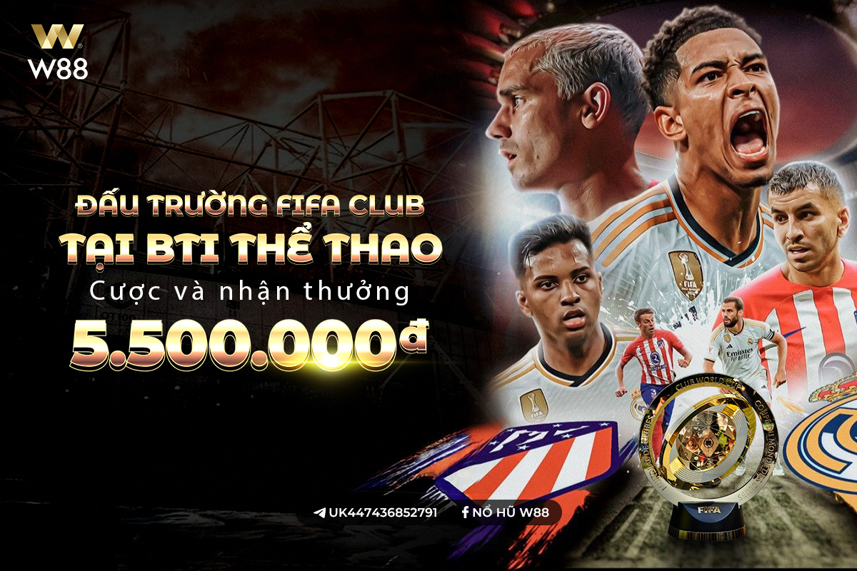 You are currently viewing ĐẤU TRƯỜNG FIFA CLUB – CƯỢC & NHẬN THƯỞNG 5,500 VND TẠI BTI THỂ THAO