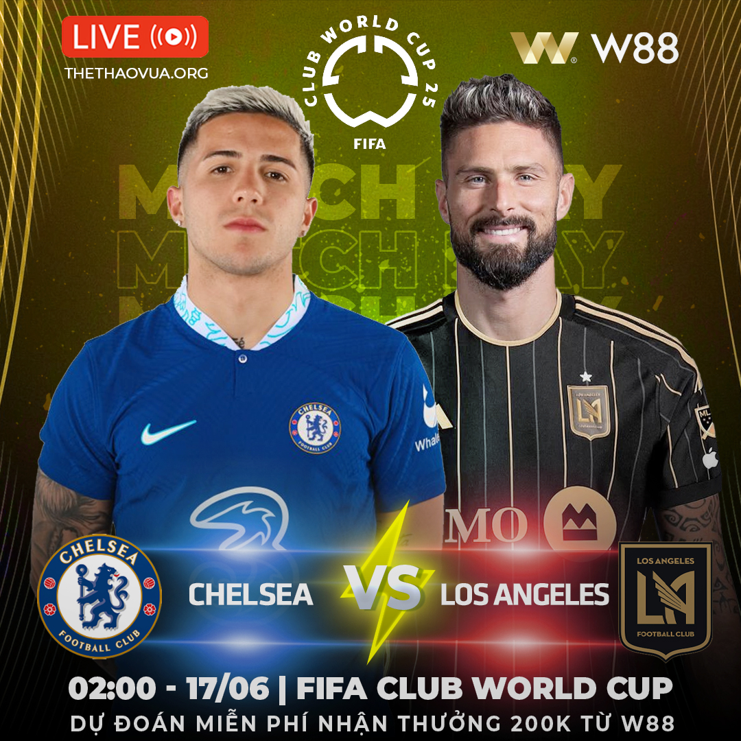 You are currently viewing [W88 – MINIGAME] CHELSEA – LOS ANGELES | GIEO SẦU CHO CỐ NHÂN |