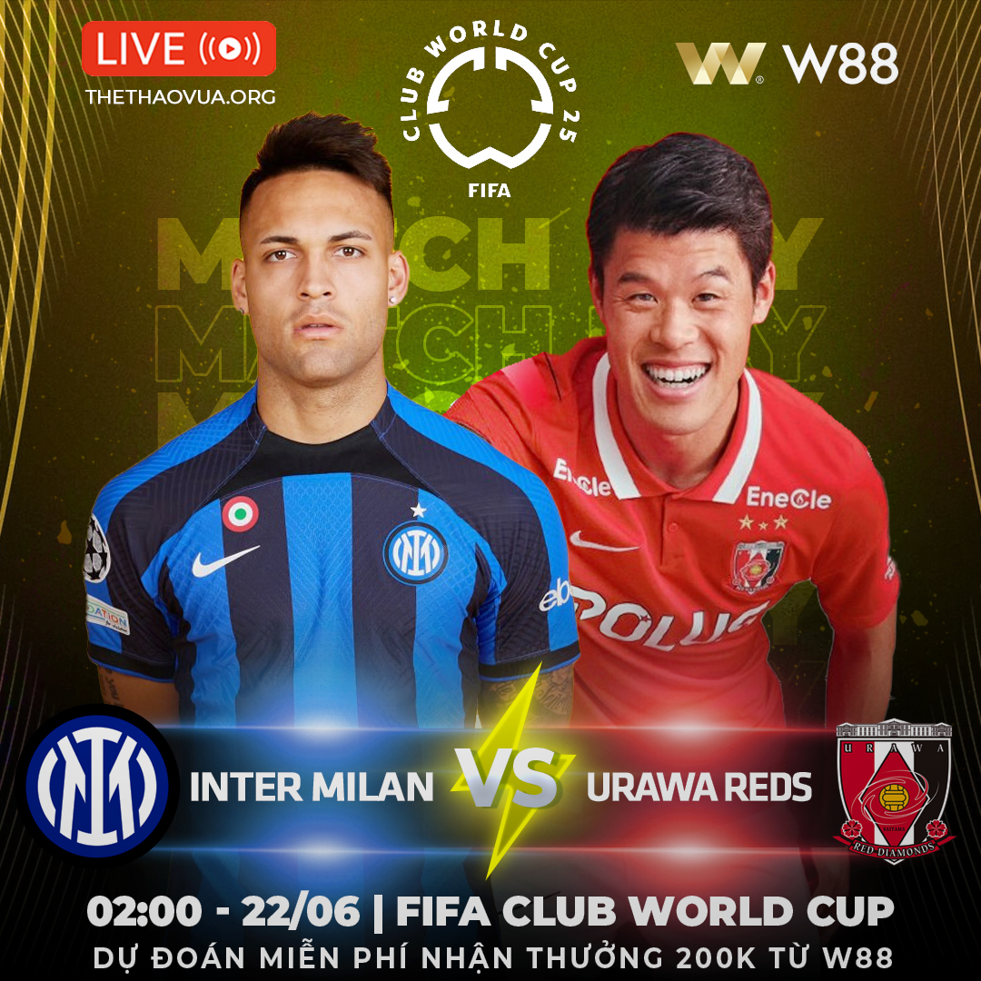 You are currently viewing [W88 – MINIGAME] INTER MILAN – URAWA REDS | TRẬN CẦU SINH TỬ BẢNG E |