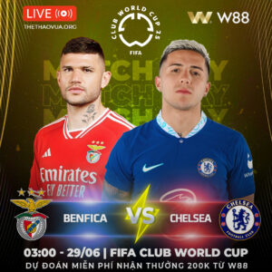Read more about the article [W88 – MINIGAME] BENFICA – CHELSEA | TẤM VÉ TỨ KẾT