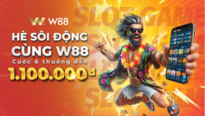 Read more about the article HÈ SÔI ĐỘNG CÙNG W88 – CƯỢC VÀ NHẬN THƯỞNG ĐẾN 1,100 VND
