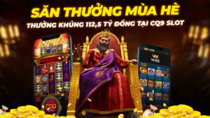 Read more about the article CUỘC ĐUA SĂN THƯỞNG VỚI GIẢI THƯỞNG KHỦNG ĐẾN 112,5 TỶ VND TẠI SLOT CQ9