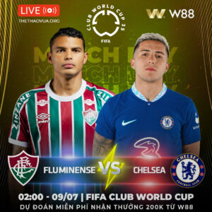Read more about the article [W88 – MINIGAME] FLUMINENSE – CHELSEA | VÉ VÀO CHUNG KẾT