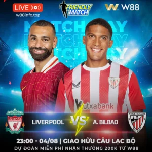 Read more about the article [W88 – MINIGAME] LIVERPOOL – ATH BILBAO | ĐẲNG CẤP CHÊNH LỆCH
