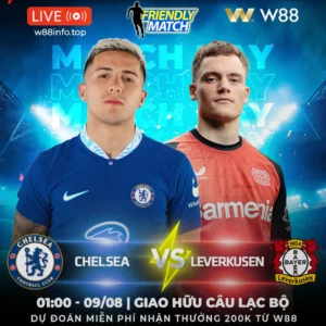 Read more about the article [W88 – MINIGAME] CHELSEA – BAYER LEVERKUSEN | THỬ LỬA NƯỚC ĐỨC