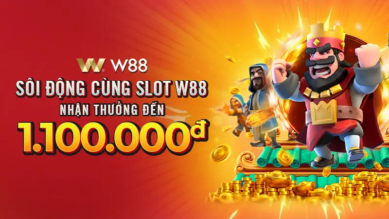 You are currently viewing SÔI ĐỘNG CÙNG SLOT W88 – NHẬN THƯỞNG ĐẾN 1,100 VND