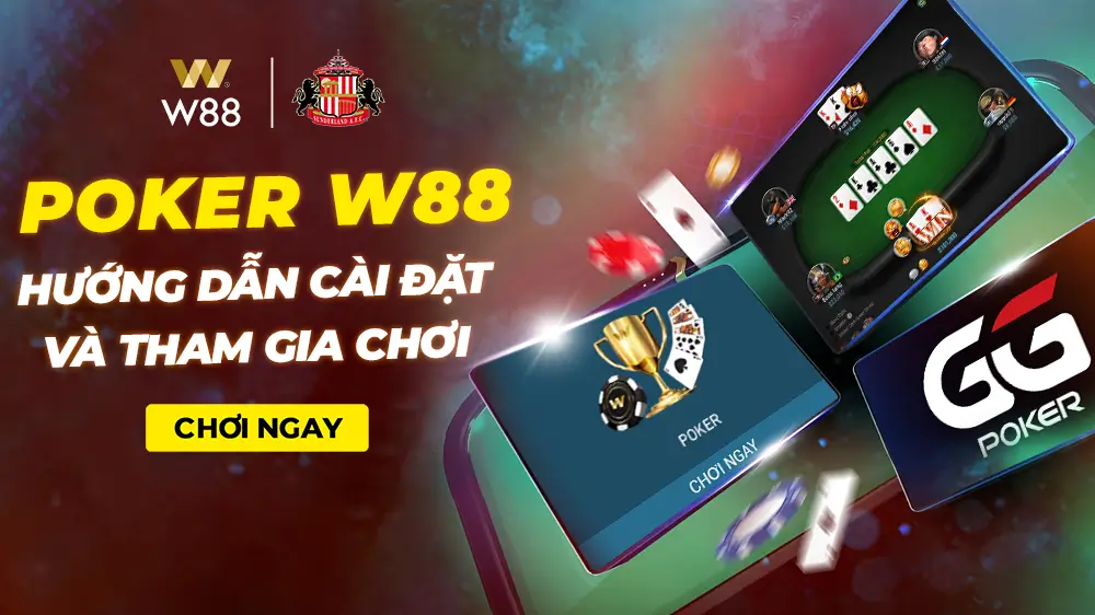 You are currently viewing HƯỚNG DẪN CÀI ĐẶT & THAM GIA CHƠI POKER W88
