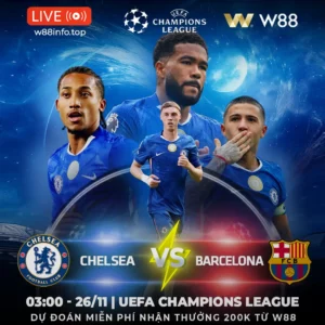 Read more about the article [W88 – MINIGAME] CHELSEA – BARCELONA | TRẬN CẦU TÂM ĐIỂM