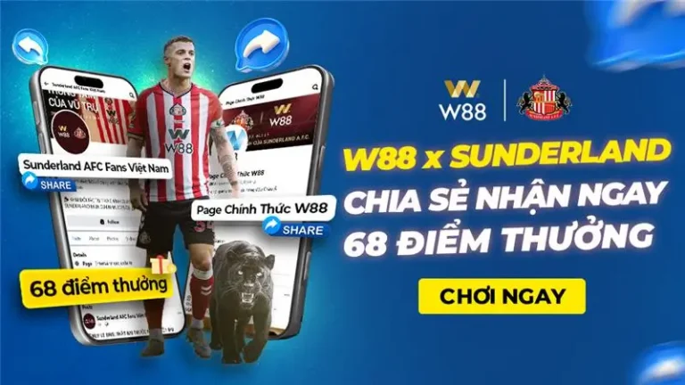 You are currently viewing W88 x SUNDERLAND – CHIA SẺ NHẬN NGAY 68 ĐIỂM THƯỞNG