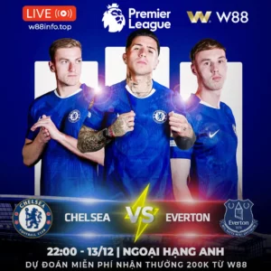 Read more about the article [W88 – MINIGAME] CHELSEA – EVERTON | XUỐNG DỐC KHÔNG PHANH