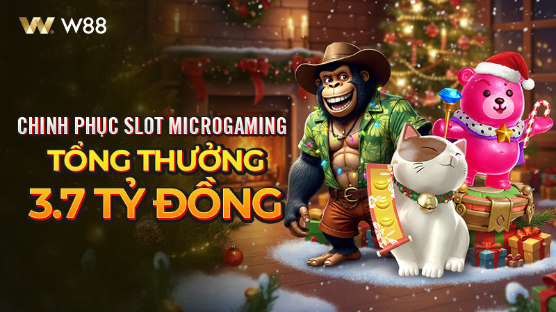 You are currently viewing CHINH PHỤC SLOT MICROGAMING – TỔNG GIẢI THƯỞNG LÊN ĐẾN HƠN 3,7 TỶ VND