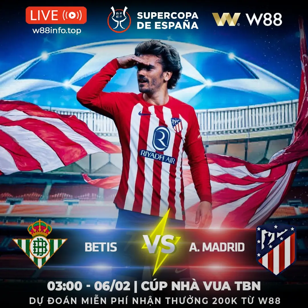You are currently viewing [W88 – MINIGAME] R.BETIS – A.MADRID | KNOCK-OUT ATLETICO