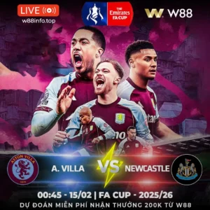 Read more about the article [W88 – MINIGAME] ASTON VILLA – NEWCASTLE | CÂN TÀI CÂN SỨC 