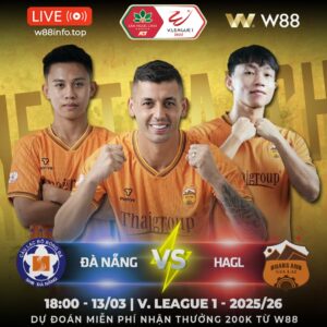 Read more about the article [W88 – MINIGAME] ĐÀ NẴNG – HAGL | QUYẾT ĐẤU TẠI CHI LĂNG