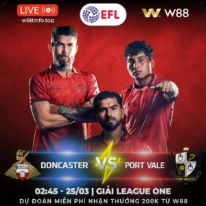 Read more about the article [W88 – MINIGAME] DONCASTER – PORT VALE | BẮT NẠT TÍ HON