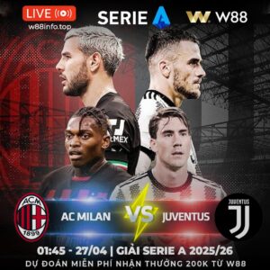 Read more about the article [W88 – MINIGAME] AC MILAN – JUVENTUS | KHÔNG KHOAN NHƯỢNG