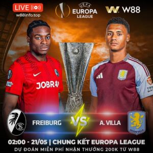 Read more about the article [W88 – MINIGAME] FREIBURG – ASTON VILLA | LỊCH SỬ GỌI TÊN 