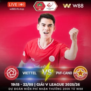 Read more about the article [W88 – MINIGAME] VIETTEL – PVF CAND | CHỦ NHÀ GẶP BIẾN LỚN