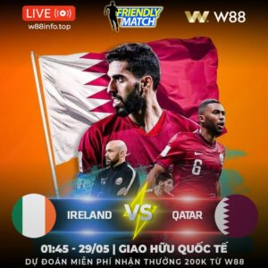 Read more about the article [W88 – MINIGAME] IRELAND – QATAR | KHUẤT PHỤC ĐỐI PHƯƠNG