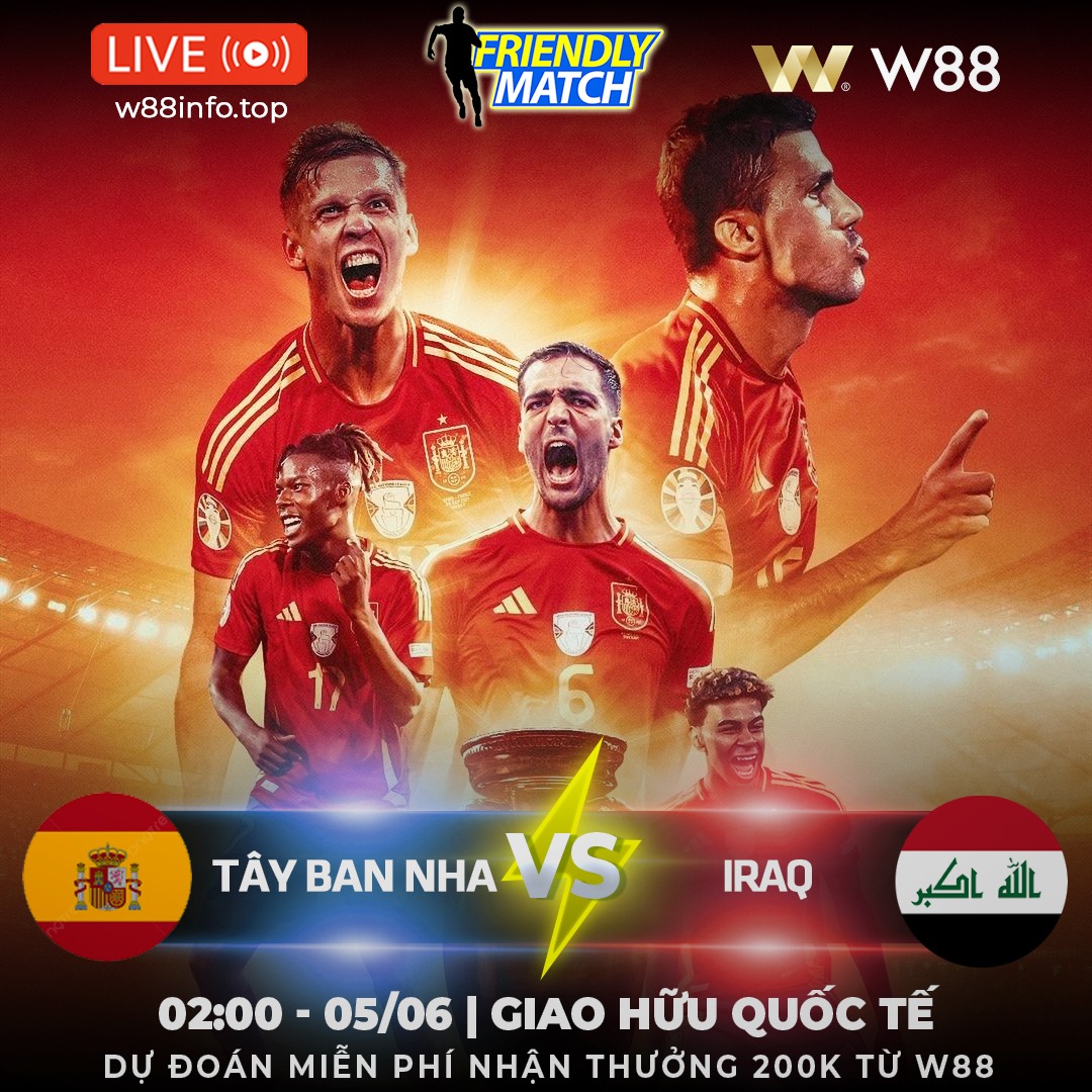 You are currently viewing [W88 – MINIGAME] TÂY BAN NHA – IRAQ | KHẲNG ĐỊNH SỨC MẠNH