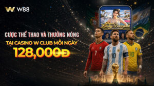 Read more about the article CƯỢC THỂ THAO – THƯỞNG NÓNG 128 VND TẠI CASINO W CLUB MỖI NGÀY